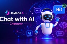 How Joyland AI Work : Is This AI Chat Tool Worth It?